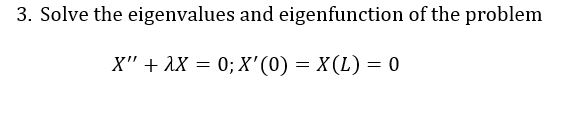 Solved 3. Solve the eigenvalues and eigenfunction of the | Chegg.com