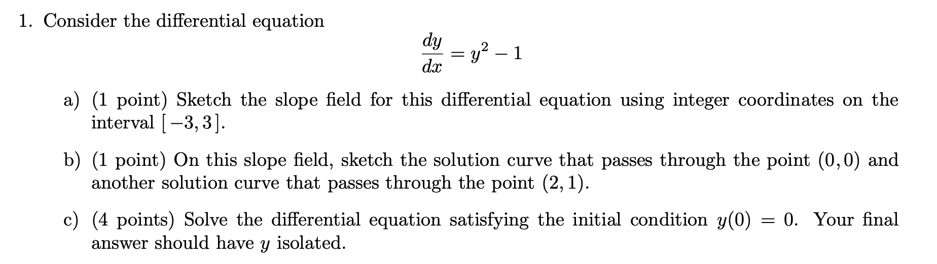 Solved 1. Consider the differential equation dy = = y2 - 1 | Chegg.com
