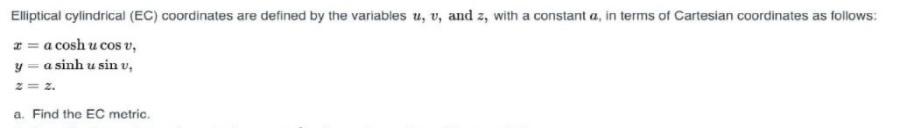 Solved Elliptical cylindrical (EC) coordinates are defined | Chegg.com