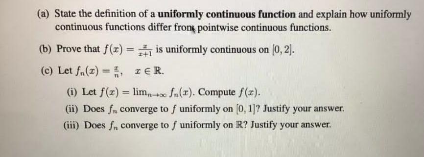 Solved (a) State the definition of a uniformly continuous | Chegg.com