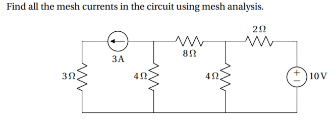 Solved Find all the mesh currents in the circuit using mesh | Chegg.com