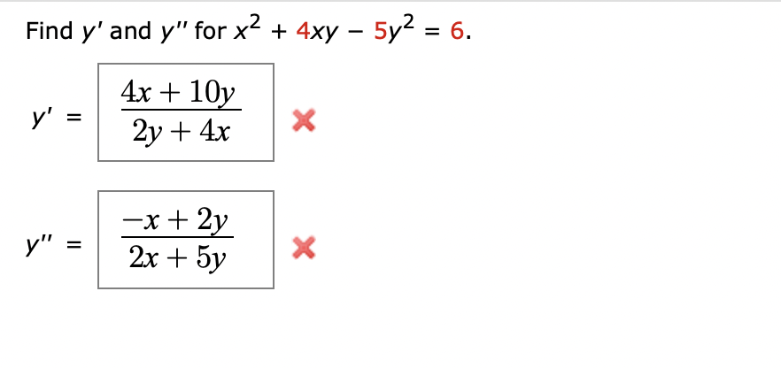 Find \( y^{\prime} \) and \( y^{\prime \prime} \) for \( x^{2}+4 x y-5 y^{2}=6 \) \[ y^{\prime}=\frac{4 x+10 y}{2 y+4 x} \] \