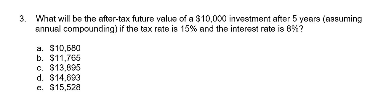 Solved 3. What will be the after-tax future value of a | Chegg.com