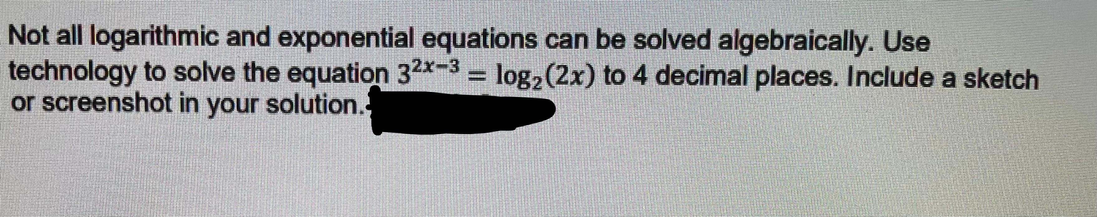 Solved Not all logarithmic and exponential equations can be | Chegg.com