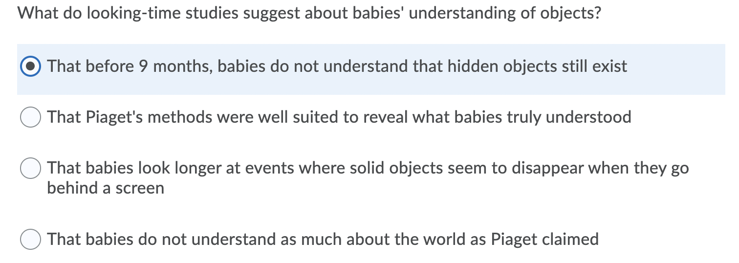 Solved What do looking time studies suggest about babies Chegg