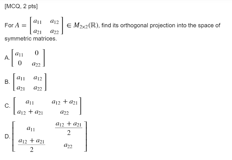 Solved [MCQ, 2 pts] 011 012 EM2x2(R), find its orthogonal