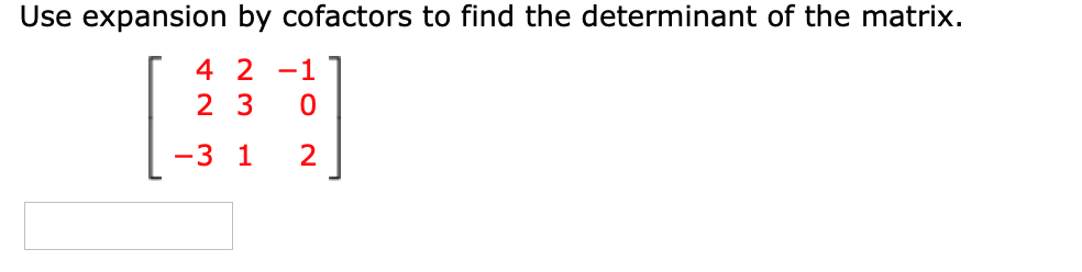 Solved Use Expansion By Cofactors To Find The Determinant Of Chegg Solved Use Expansion By Cofactors To Find The Determinant Of Chegg