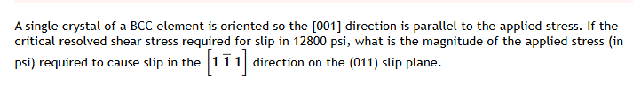 Solved A single crystal of a BCC element is oriented so the | Chegg.com