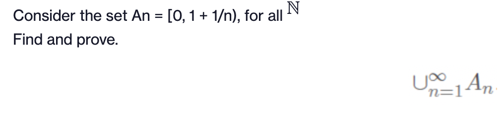 Solved Consider the set An=[0,1+1/n), for all Find and | Chegg.com