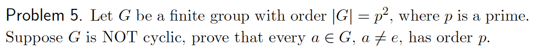 Solved Problem 5. Let G be a finite group with order |G| = | Chegg.com