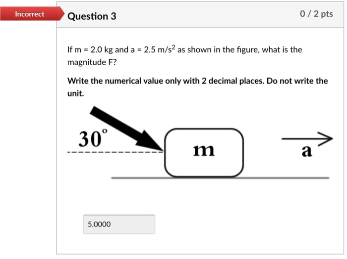 solved-incorrect-question-3-0-2-pts-if-m-2-0-kg-and-a-2-5-chegg