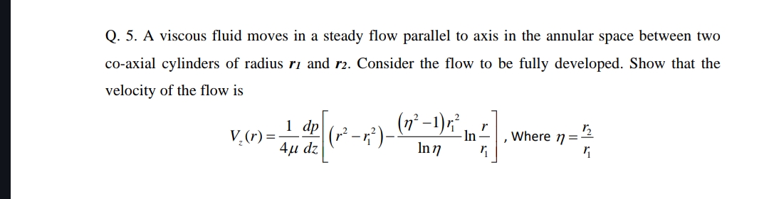 Solved Q. 5. ﻿A viscous fluid moves in a steady flow | Chegg.com
