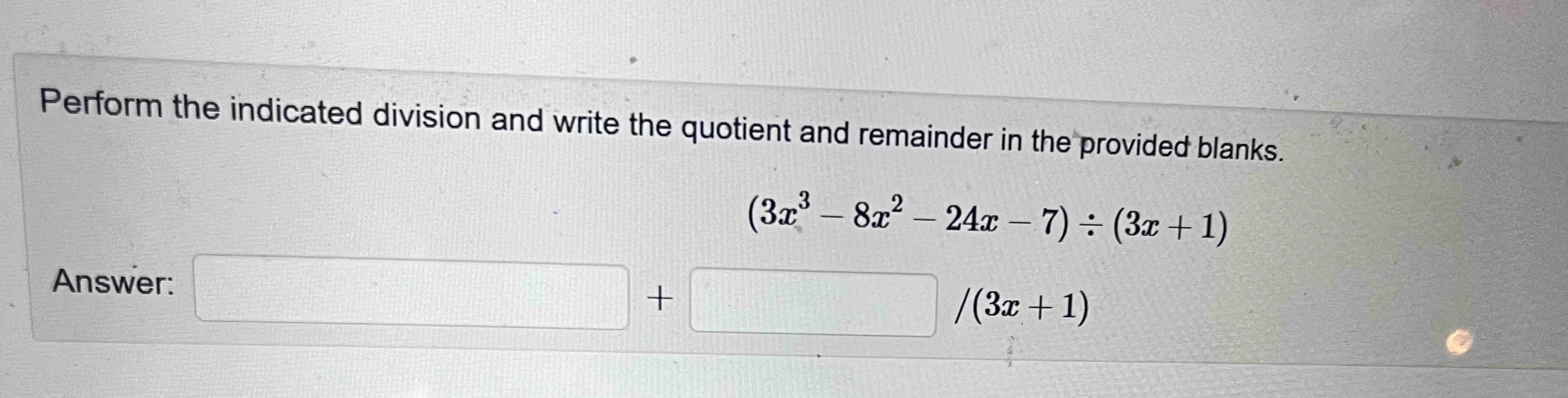 solved-perform-the-indicated-division-and-write-the-quotient-chegg