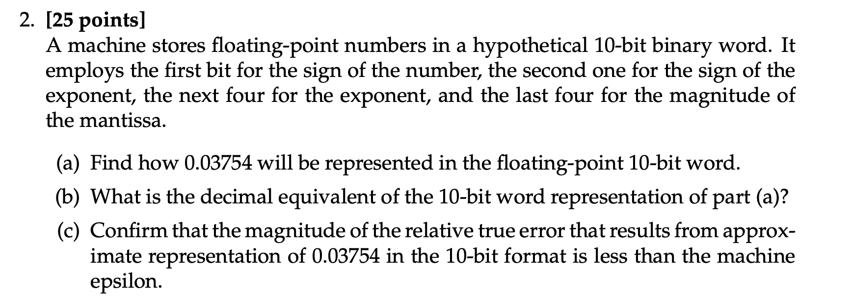 Solved 2. (25 points] A machine stores floating-point | Chegg.com