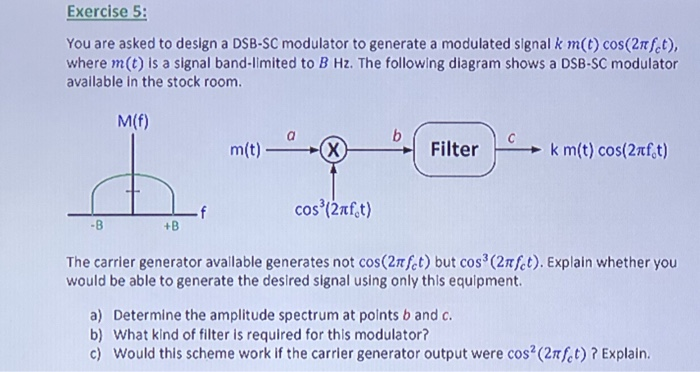 Solved Exercise 5 You are asked to design a DSB-SC modulator | Chegg.com