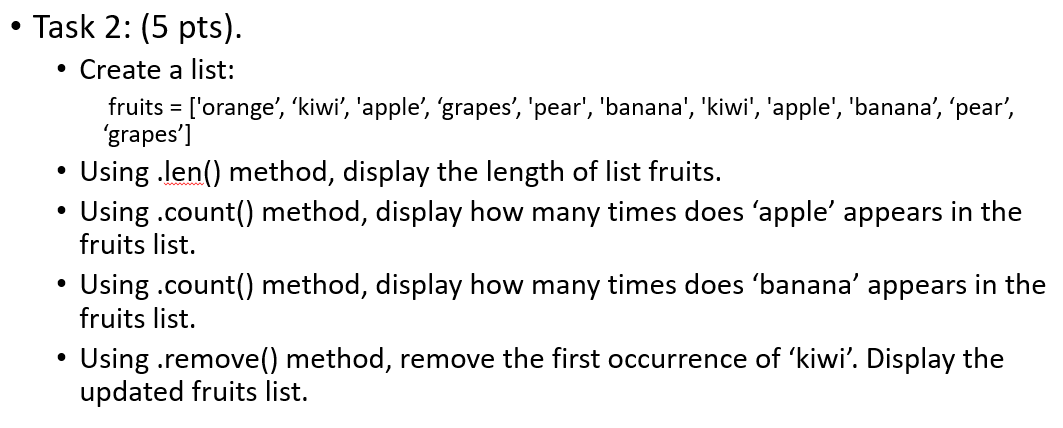 Solved . . Task 2: (5 pts). • Create a list: fruits = | Chegg.com