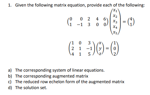 Solved 1. Given the following matrix equation, provide each | Chegg.com
