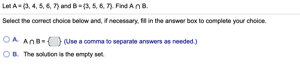 Solved Let A = {3, 4, 5, 6, 7} and B = {3, 5, 6, 7}. Find An | Chegg.com