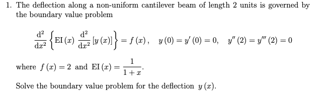 Solved 1. The deflection along a non-uniform cantilever beam | Chegg.com