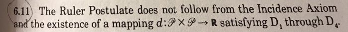 Solved 6.11 The Ruler Postulate does not follow from the | Chegg.com