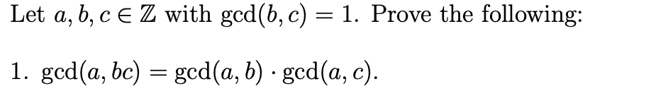 Solved Let A,b,c∈Z With Gcd(b,c)=1. Prove The Following: 1. | Chegg.com