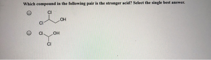 Solved Which Compound In The Following Pair Is The Stronger | Chegg.com