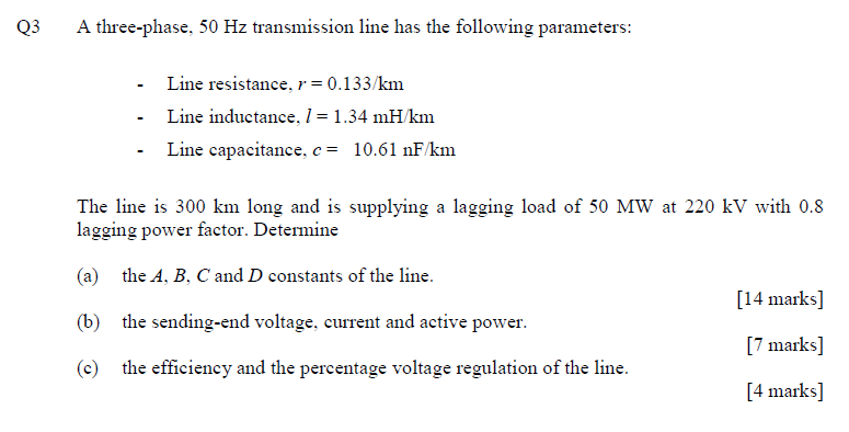 Solved Q3 A three-phase, 50 Hz transmission line has the | Chegg.com