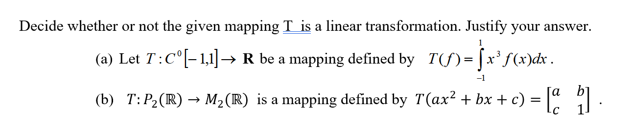 Solved Decide whether or not the given mapping T is a linear | Chegg.com