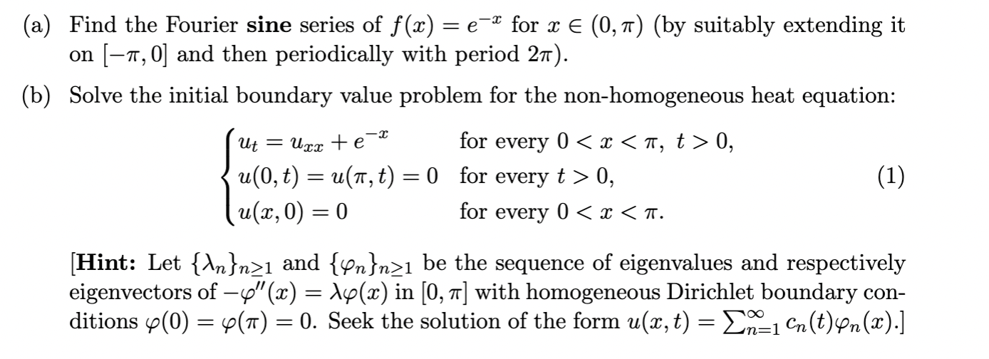 Solved a) Find the Fourier sine series of f(x)=e−x for | Chegg.com ...