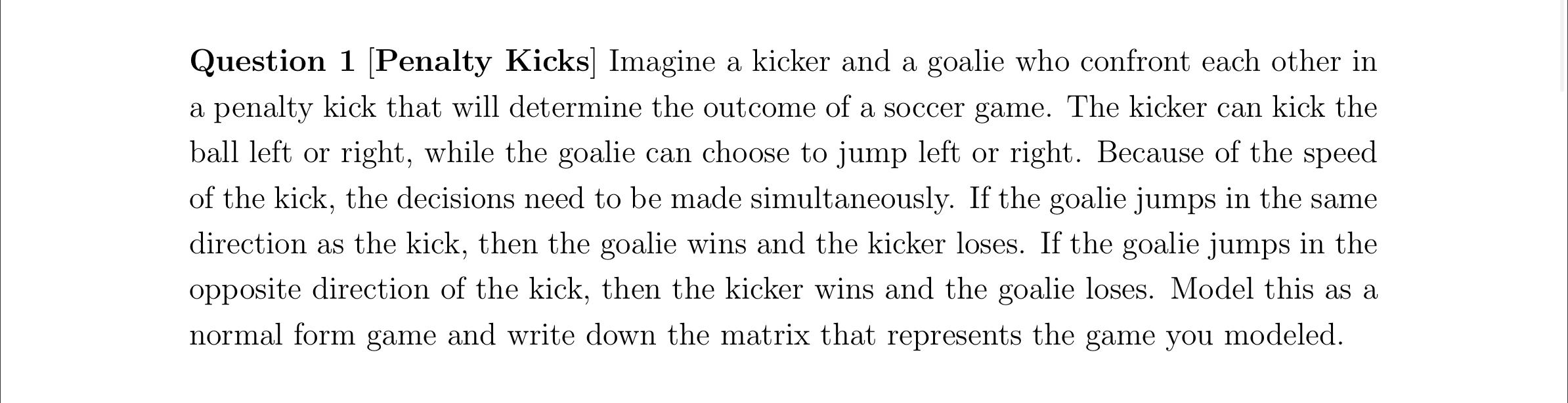 Solved Question 1 (Penalty Kicks] Imagine a kicker and a | Chegg.com