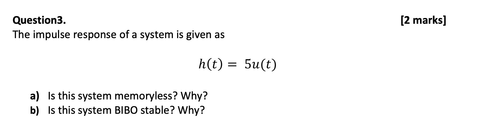 Solved Question3. The impulse response of a system is given | Chegg.com
