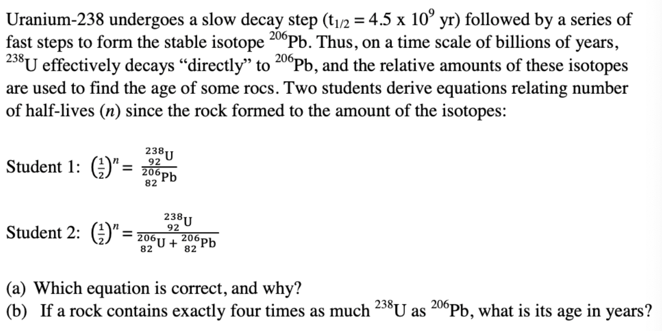 Solved Uranium238 undergoes a slow decay step