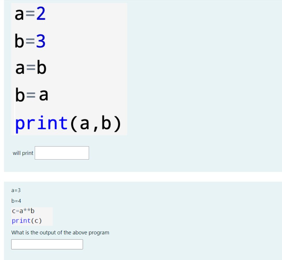 Solved A=2 B=3 A=b B=a Print(a,b) Will Print A=3 B=4 C=a**b | Chegg.com