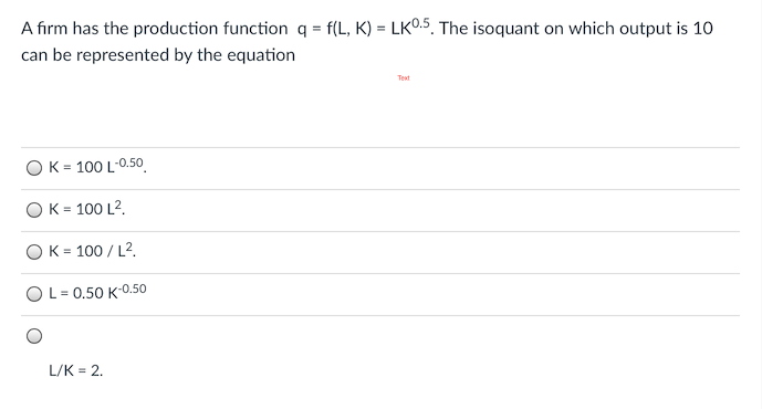 Solved A firm has the production function q = f(L, K) = | Chegg.com