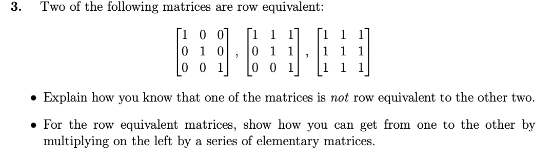 Solved 3. Two of the following matrices are row equivalent