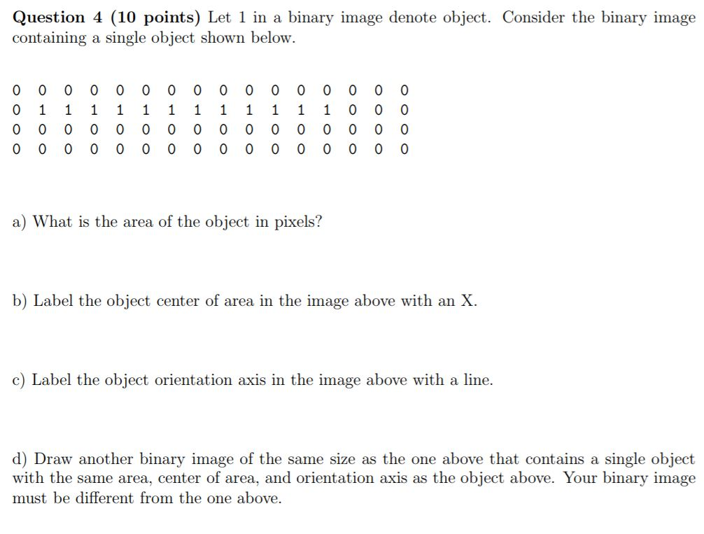 Solved Question 4 (10 points) Let 1 in a binary image denote | Chegg.com