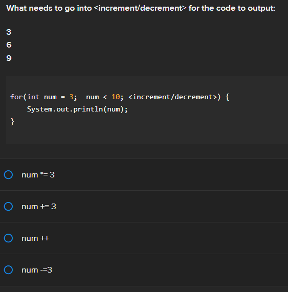 Solved What needs to go into for the code to output: 3 6 9 | Chegg.com