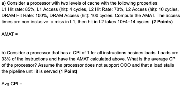 Solved a) Consider a processor with two levels of cache with | Chegg.com