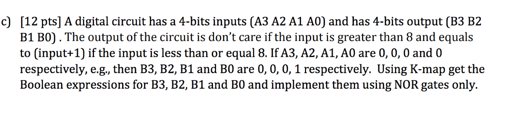 Solved c) [12 pts] A digital circuit has a 4-bits inputs (A3 | Chegg.com