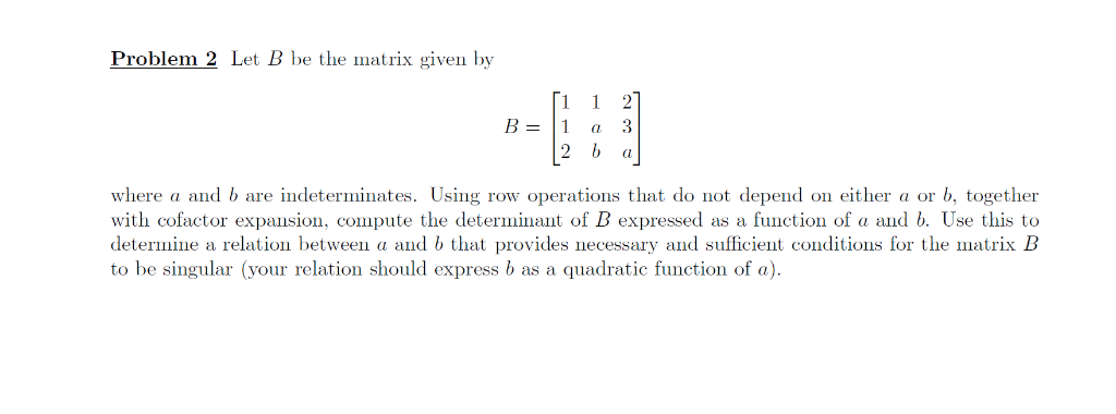 Solved Problem 2 Let B Be The Matrix Given By 21 1 1 B = 3 1 | Chegg.com