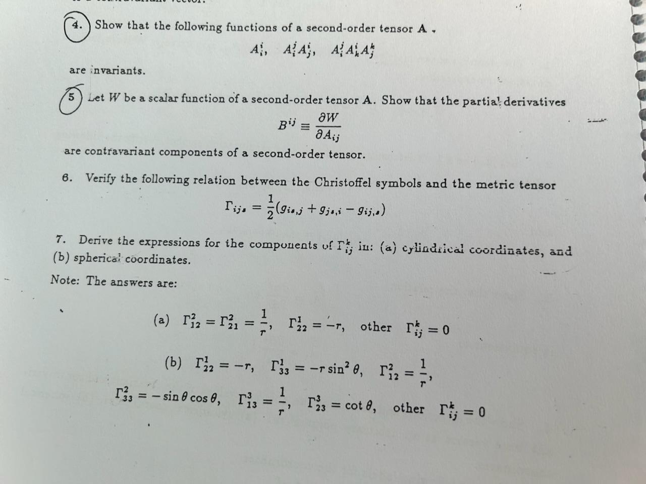 4. Show that the following functions of a second-order tensor A.
\[
A_{i}^{i}, \quad A_{i}^{j} A_{j}^{i}, \quad A_{i}^{j} A_{