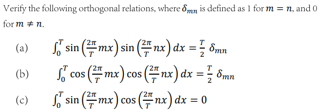 Solved Verify the following orthogonal relations, where δmn | Chegg.com