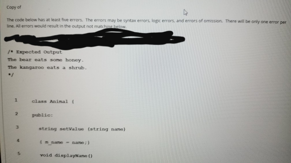 Solved Copy of The code below has at least five errors. The | Chegg.com