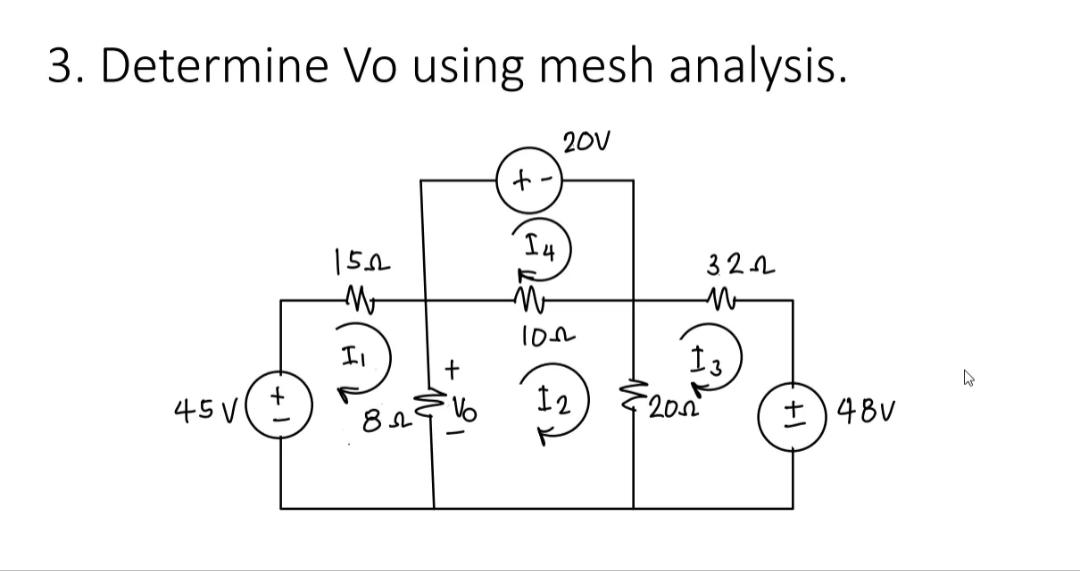 Solved 3. Determine Vo using mesh analysis. | Chegg.com