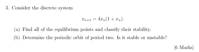 Solved 3. Consider The Discrete System In+1 4.xn (1 + In). | Chegg.com