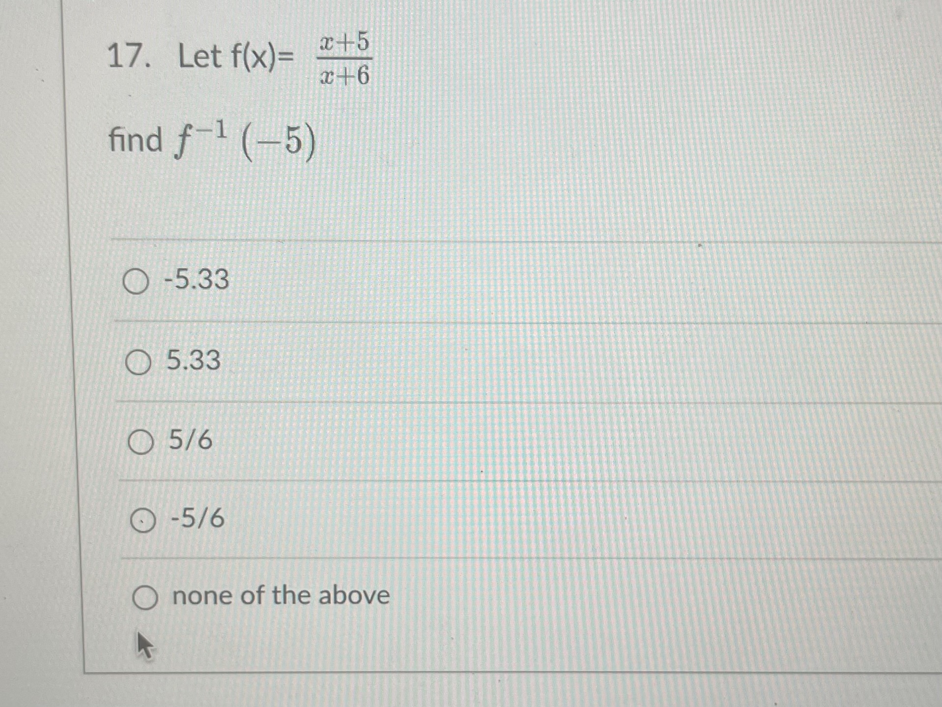 5x335 Math Solved Let f(x)=x+5x+6find f-1(-5)-5.335.3356-56none of the | Chegg.com