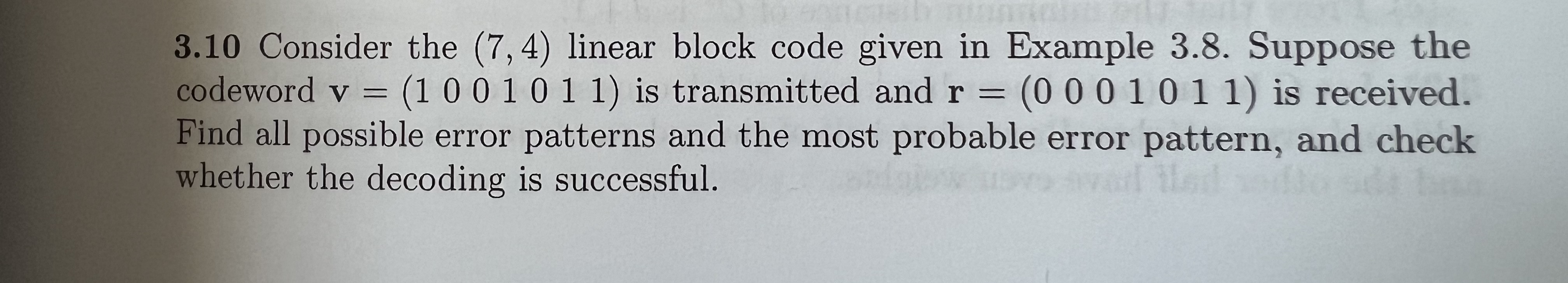 Solved Ex. 8 linear block codeH = [ 1 0 0 1 0 1 1; | Chegg.com