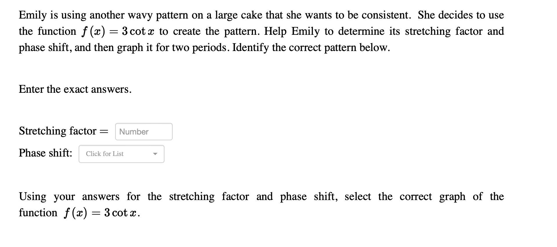 Solved Emily is using another wavy pattern on a large cake