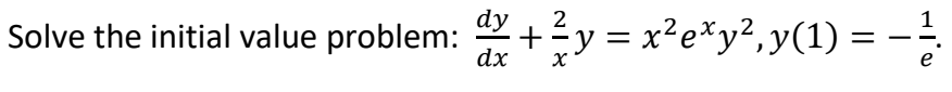 Solved Solve the initial value problem: ax + y = x²exy2, | Chegg.com