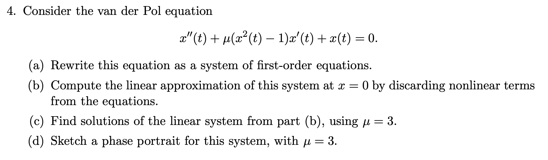 Solved 4. Consider the van der Pol equation x"(t) + M(x2(t) | Chegg.com